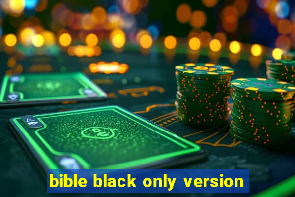 bible black only version